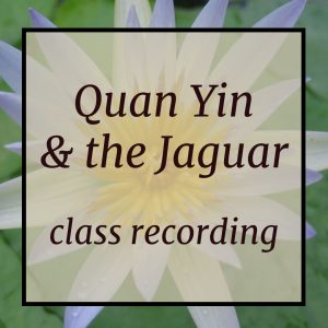 Quan Yin & the Jaguar